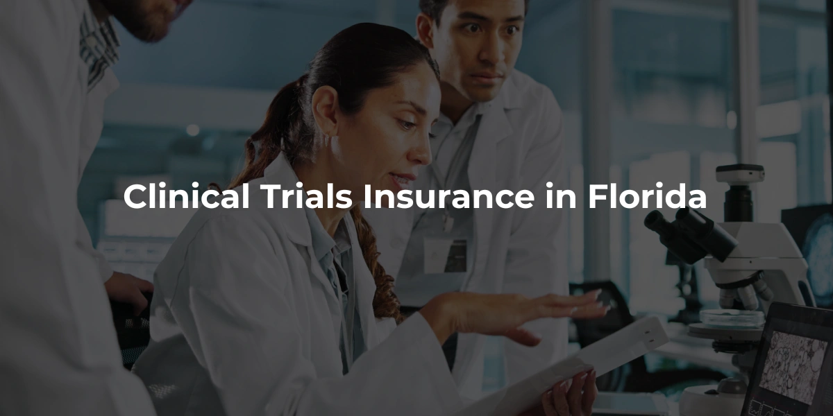 Clinical Trials Insurance in Florida Clinical Trials Insurance in Florida