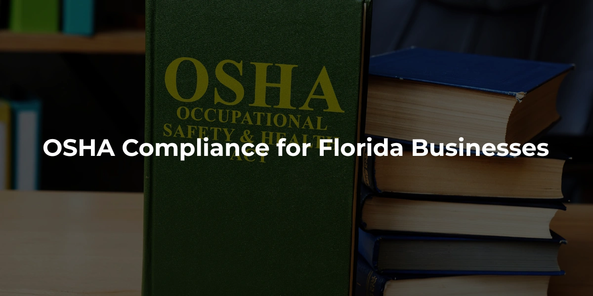 OSHA Compliance for Florida Businesses OSHA Compliance for Florida Businesses