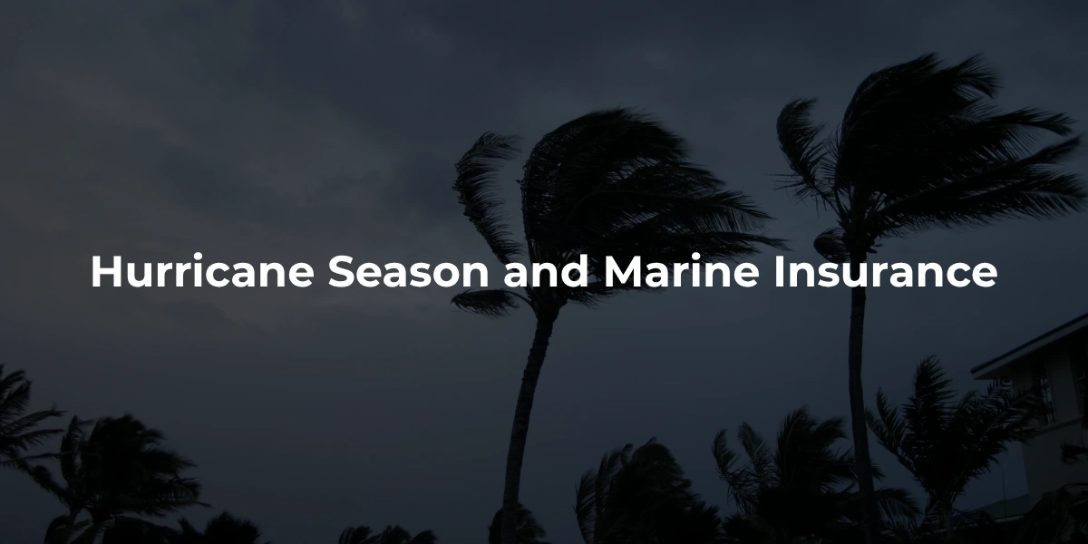 Hurricane Season and Marine Insurance Hurricane Season and Marine Insurance
